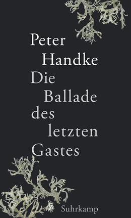 Abbildung von Handke | Die Ballade des letzten Gastes | 1. Auflage | 2023 | beck-shop.de
