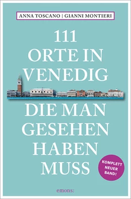 Abbildung von Montieri / Toscano | 111 Orte in Venedig, die man gesehen haben muss | 1. Auflage | 2023 | beck-shop.de
