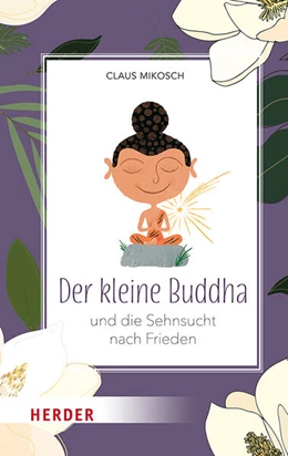 Abbildung von Mikosch | Der kleine Buddha und die Sehnsucht nach Frieden | 1. Auflage | 2023 | beck-shop.de