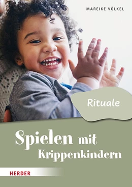 Abbildung von Völkel | Spielen mit Krippenkindern: Mit Ritualen durch den Tag | 1. Auflage | 2023 | beck-shop.de