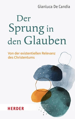 Abbildung von De Candia | Der Sprung in den Glauben | 1. Auflage | 2023 | beck-shop.de