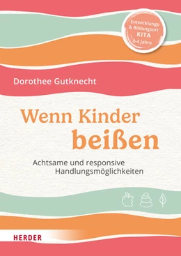 Abbildung von Gutknecht | Wenn Kinder beißen | 1. Auflage | 2024 | beck-shop.de