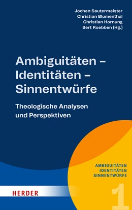 Abbildung von Sautermeister / Blumenthal | Ambiguitäten – Identitäten – Sinnentwürfe | 1. Auflage | 2023 | beck-shop.de