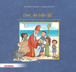 Abbildung von Hanauer | Einer, der Gutes tat ... Die Geschichte von Nikolaus in Bildwörtern | 1. Auflage | 2023 | beck-shop.de