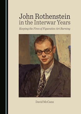 Abbildung von McCann | John Rothenstein in the Interwar Years | 1. Auflage | 2023 | beck-shop.de