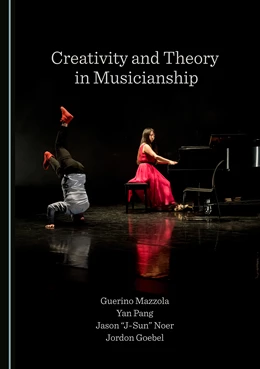 Abbildung von Mazzola / Pang | Creativity and Theory in Musicianship | 1. Auflage | 2023 | beck-shop.de
