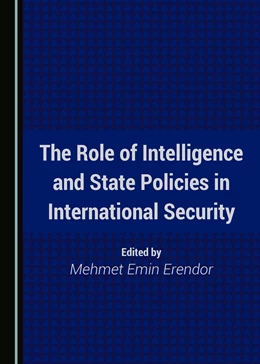 Abbildung von Erendor | The Role of Intelligence and State Policies in International Security | 1. Auflage | 2023 | beck-shop.de