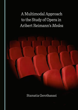 Abbildung von Gerothanasi | A Multimodal Approach to the Study of Opera in Aribert Reimann's Medea | 1. Auflage | 2023 | beck-shop.de