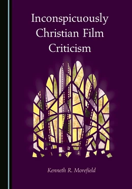 Abbildung von Morefield | Inconspicuously Christian Film Criticism | 1. Auflage | 2023 | beck-shop.de