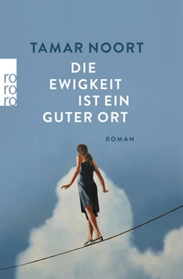 Abbildung von Noort | Die Ewigkeit ist ein guter Ort | 1. Auflage | 2023 | beck-shop.de