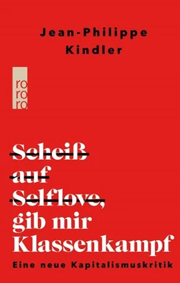 Abbildung von Kindler | Scheiß auf Selflove, gib mir Klassenkampf | 6. Auflage | 2023 | beck-shop.de