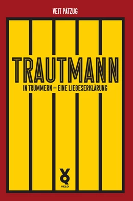 Abbildung von Pätzug | Trautmann. In Trümmern - eine Liebeserklärung | 1. Auflage | 2023 | beck-shop.de