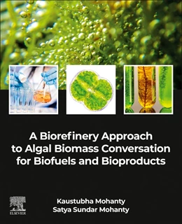 Abbildung von Mohanty | A Biorefinery Approach to Algal Biomass Conversion for Biofuels and Bioproducts | 1. Auflage | 2025 | beck-shop.de