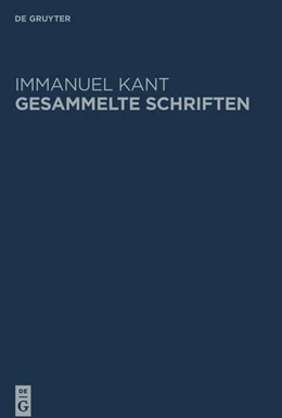Abbildung von Kant / Berlin-Brandenburgische Akademie der Wissenschaften | Immanuel Kant's Logik | Immanuel Kant's physische Geographie | Immanuel Kant über Pädagogik | Immanuel Kant über die Preisfrage: Welches sind die wirklichen Fortschritte, die die Metapyhsik seit Leibnitzens und Wolf's Zeiten in Deutschland gemacht hat? | 2. Auflage | 2023 | beck-shop.de