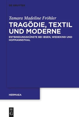 Abbildung von Fröhler | Tragödie, Textil und Moderne | 1. Auflage | 2023 | 160 | beck-shop.de