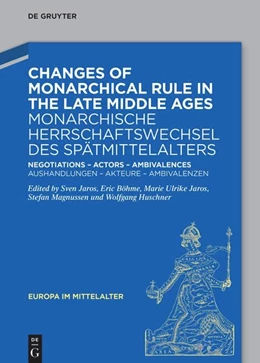 Abbildung von Jaros / Böhme | Changes of Monarchical Rule in the Late Middle Ages / Monarchische Herrschaftswechsel des Spätmittelalters | 1. Auflage | 2024 | 44 | beck-shop.de