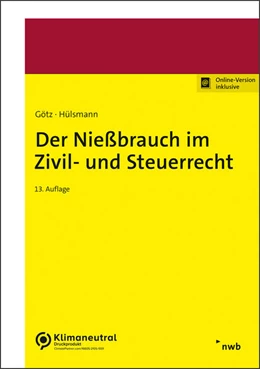 Abbildung von Götz / Hülsmann | Der Nießbrauch im Zivil- und Steuerrecht (Online Version) | 13. Auflage | 2023 | beck-shop.de