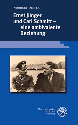 Abbildung von Dietka | Ernst Jünger und Carl Schmitt – eine ambivalente Beziehung | 1. Auflage | 2023 | 427 | beck-shop.de