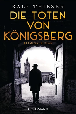 Abbildung von Thiesen | Die Toten von Königsberg | 1. Auflage | 2023 | beck-shop.de