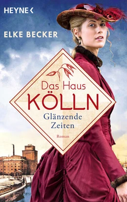 Abbildung von Becker | Das Haus Kölln. Glänzende Zeiten | 1. Auflage | 2023 | beck-shop.de