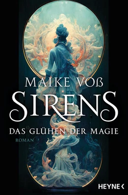 Abbildung von Voß | Sirens - Das Glühen der Magie | 1. Auflage | 2023 | beck-shop.de