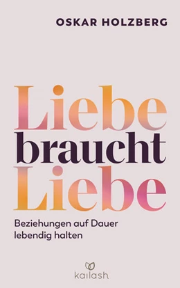 Abbildung von Holzberg | Liebe braucht Liebe | 1. Auflage | 2023 | beck-shop.de