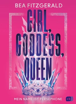 Abbildung von Fitzgerald | Girl, Goddess, Queen: Mein Name ist Persephone | 1. Auflage | 2023 | beck-shop.de
