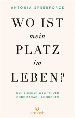 Abbildung von Speerforck | Wo ist mein Platz im Leben? | 1. Auflage | 2023 | beck-shop.de