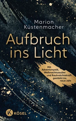 Abbildung von Küstenmacher | Aufbruch ins Licht | 1. Auflage | 2023 | beck-shop.de