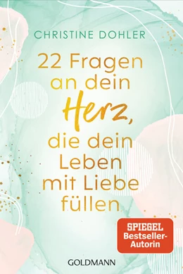 Abbildung von Dohler | 22 Fragen an dein Herz, die dein Leben mit Liebe füllen | 1. Auflage | 2024 | beck-shop.de