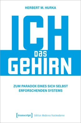 Abbildung von Hurka | Ich, das Gehirn | 1. Auflage | 2023 | beck-shop.de