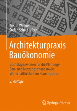 Abbildung von Wellner / Scholz | Architekturpraxis Bauökonomie | 3. Auflage | 2023 | beck-shop.de