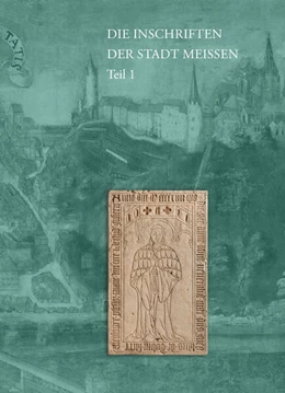 Abbildung von Neustadt / Riebel | Die Inschriften der Stadt Meißen | 1. Auflage | 2023 | beck-shop.de