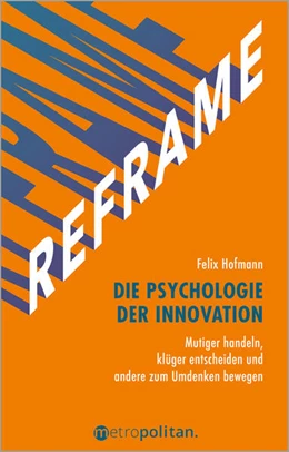 Abbildung von Hofmann | REFRAME - Die Psychologie der Innovation | 1. Auflage | 2023 | beck-shop.de