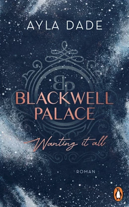 Abbildung von Dade | Blackwell Palace. Wanting it all | 1. Auflage | 2023 | beck-shop.de