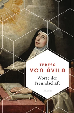 Abbildung von Ávila / Otto | Worte der Freundschaft. Die Weisheit der großen spanischen Heiligen | 1. Auflage | 2023 | beck-shop.de