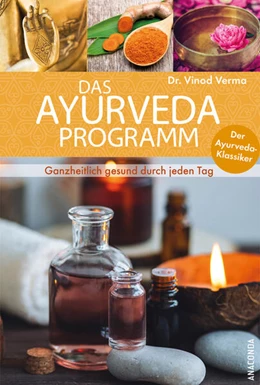 Abbildung von Verma | Das Ayurveda Programm. Ganzheitlich gesund durch jeden Tag. Der Ayurveda Klassiker | 1. Auflage | 2023 | beck-shop.de