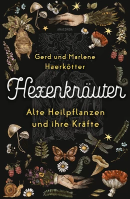 Abbildung von Haerkötter | Hexenkräuter. Alte Heilpflanzen und ihre Kräfte | 1. Auflage | 2023 | beck-shop.de
