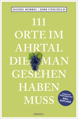 Abbildung von Robbel / Unschuld | 111 Orte im Ahrtal, die man gesehen haben muss | 3. Auflage | 2023 | beck-shop.de