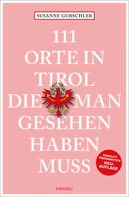 Abbildung von Gurschler | 111 Orte in Tirol, die man gesehen haben muss | 1. Auflage | 2024 | beck-shop.de