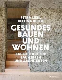 Abbildung von Liedl / Rühm | Gesundes Bauen und Wohnen - Baubiologie für Bauherren und Architekten | 1. Auflage | 2024 | beck-shop.de