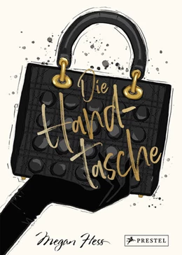 Abbildung von Hess | Die Handtasche - Eine illustrierte Hommage an einen Modeklassiker | 1. Auflage | 2023 | beck-shop.de
