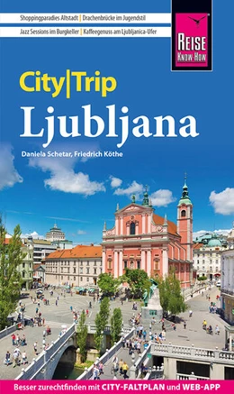Abbildung von Schetar / Köthe | Reise Know-How CityTrip Ljubljana | 4. Auflage | 2023 | beck-shop.de