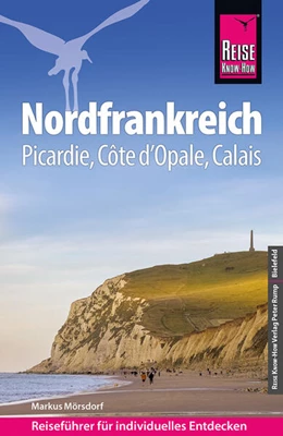 Abbildung von Mörsdorf | Reise Know-How Reiseführer Nordfrankreich - Picardie, Côte d'Opale, Calais | 1. Auflage | 2024 | beck-shop.de