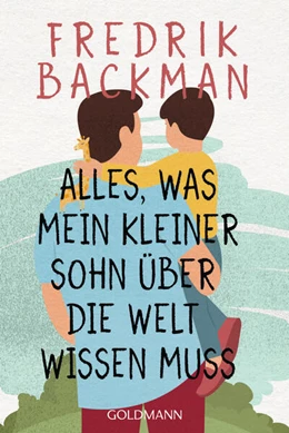 Abbildung von Backman | Alles, was mein kleiner Sohn über die Welt wissen muss | 1. Auflage | 2023 | beck-shop.de