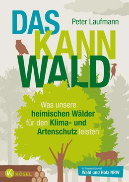 Abbildung von Laufmann / Wald und Holz NRW | Das kann Wald | 1. Auflage | 2023 | beck-shop.de