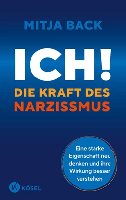Abbildung von Back | Ich! Die Kraft des Narzissmus | 1. Auflage | 2023 | beck-shop.de