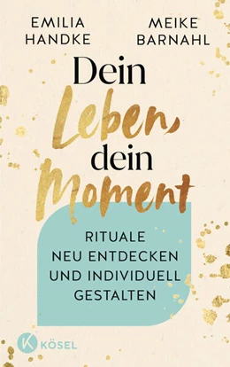 Abbildung von Handke / Barnahl | Dein Leben, dein Moment | 1. Auflage | 2023 | beck-shop.de