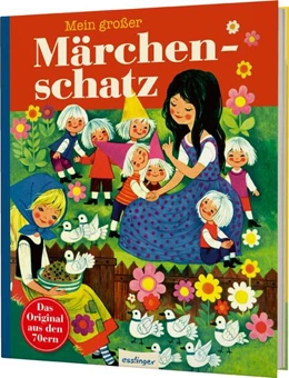 Abbildung von Kinderbücher aus den 1970er-Jahren: Mein großer Märchenschatz | 1. Auflage | 2023 | beck-shop.de