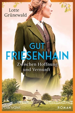 Abbildung von Grünewald | Gut Friesenhain 02 - Zwischen Hoffnung und Vernunft | 1. Auflage | 2024 | beck-shop.de